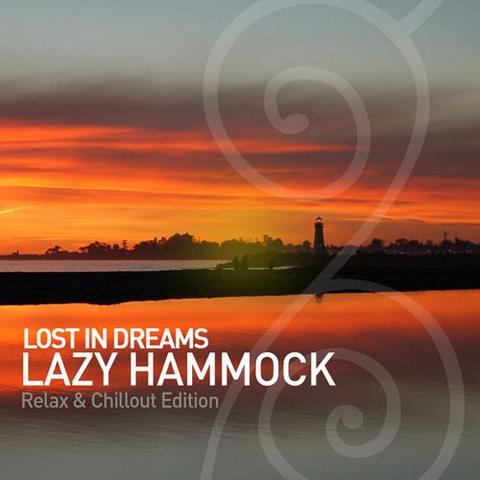 Lazy Hammock. Lost in Dreams. Relax & Chillout Edition (2012)