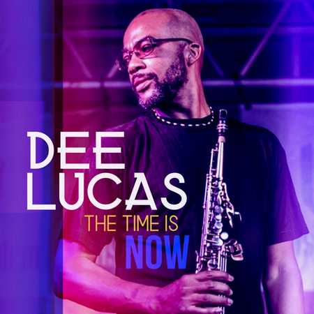 Dee Lucas - The Time Is Now (2020)