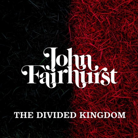 John Fairhurst - The Divided Kingdom (2019)