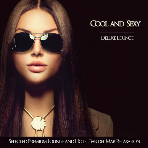 Cool and Sexy Deluxe Lounge: Selected Premium Lounge and Hotel Bar del Mar Relaxation