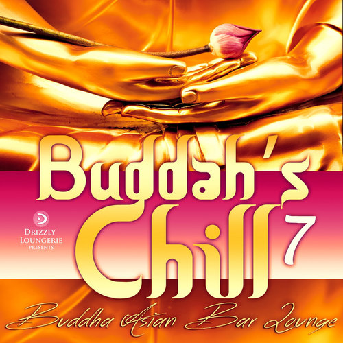 Buddahs Chill Vol.7: Buddha Asian Bar Lounge