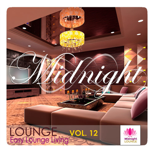 Midnight Lounge Vol.12: Easy Lounge Living