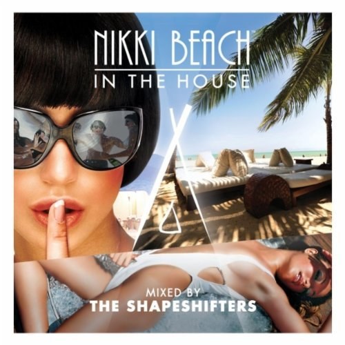 скачать Nikki beach in the house (mixed by The Shapeshifters)