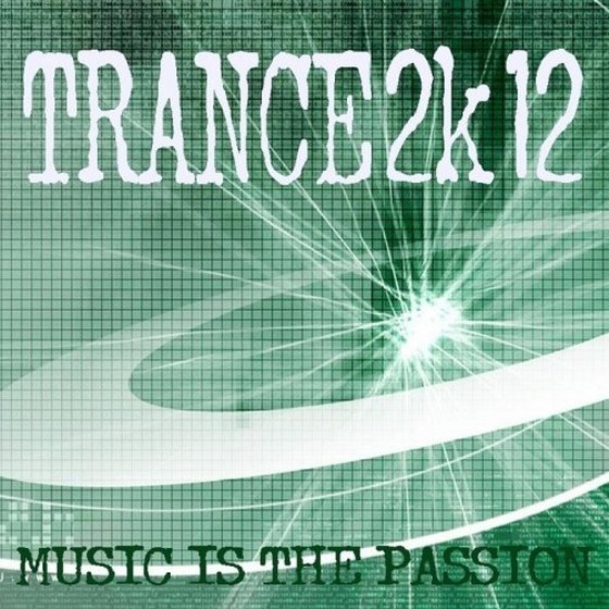 скачать Trance 2k12: Music Is the Passion (2011)