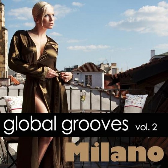 скачать Global Grooves Vol. 2 Milano (2011)