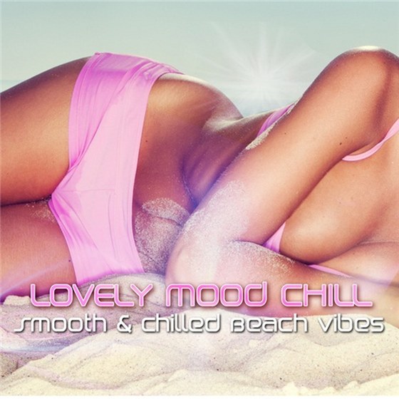 скачать Lovely Mood Chill (Smooth & Chilled Beach Vibes) (2011)