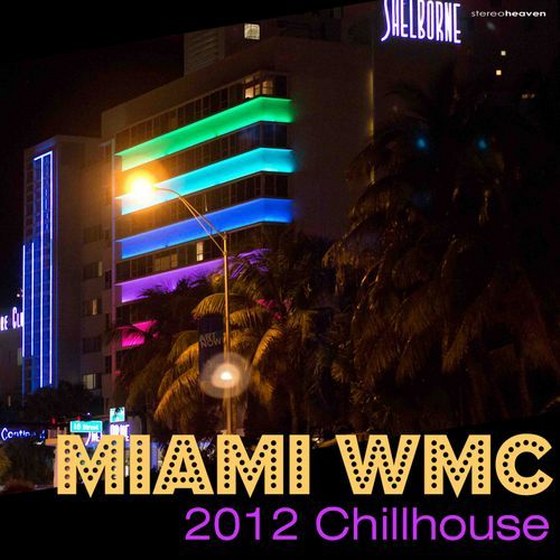 скачать Miami WMC 2012 Chillhouse (2012)