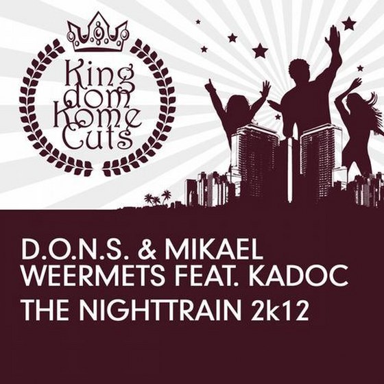 скачать D.O.N.S. & Mikael Weeremts Feat. Kadoc. The Nighttrain 2k12 (2012)