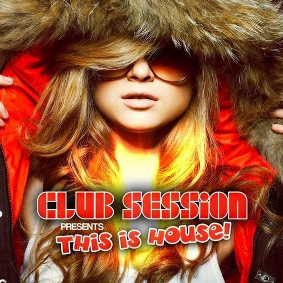 скачать Club Session Pres. This Is House! (2012)