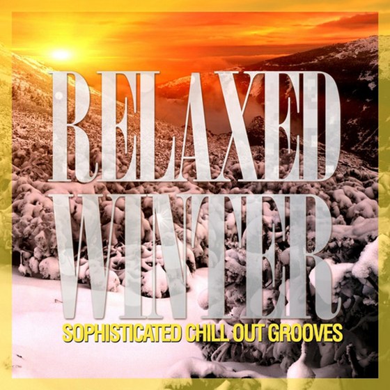 скачать Relaxed Winter: Sophisticated Chill Out Grooves (2012)