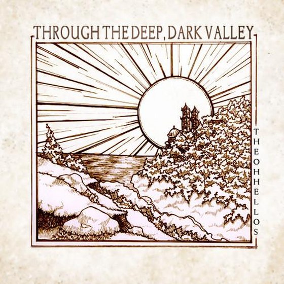 скачать The Oh Hello's. Through the Deep, Dark Valley (2012)