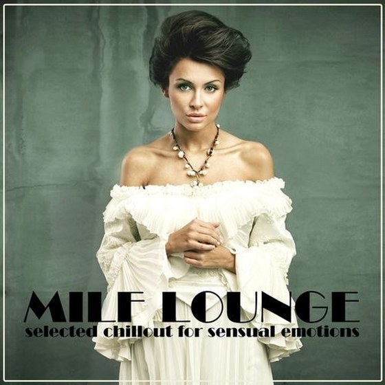 скачать Milf Lounge: Selected Chillout for Sensual Emotions (2012)