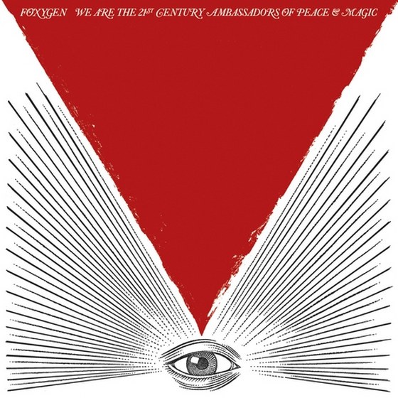 скачать Foxygen. We Are the 21st Century Ambassadors of Peace & Magic (2013)