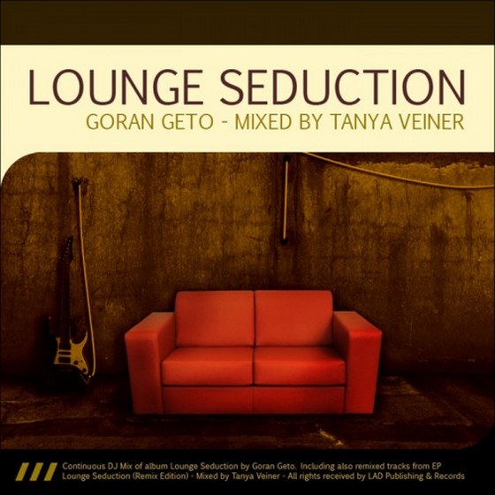 Goran Geto: Lounge Seduction: Continuous Mix by Tanya Veiner (2013)