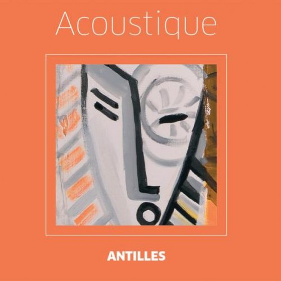 Les Titres Essentiels Antilles: Acoustique (2014)