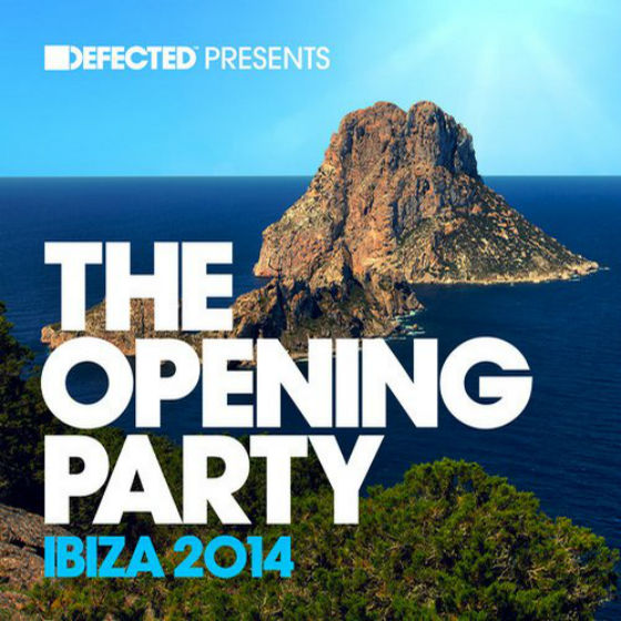 Defected Presents The Opening Party Ibiza