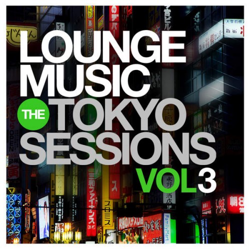 Lounge Music The Tokyo Sessions Vol.3