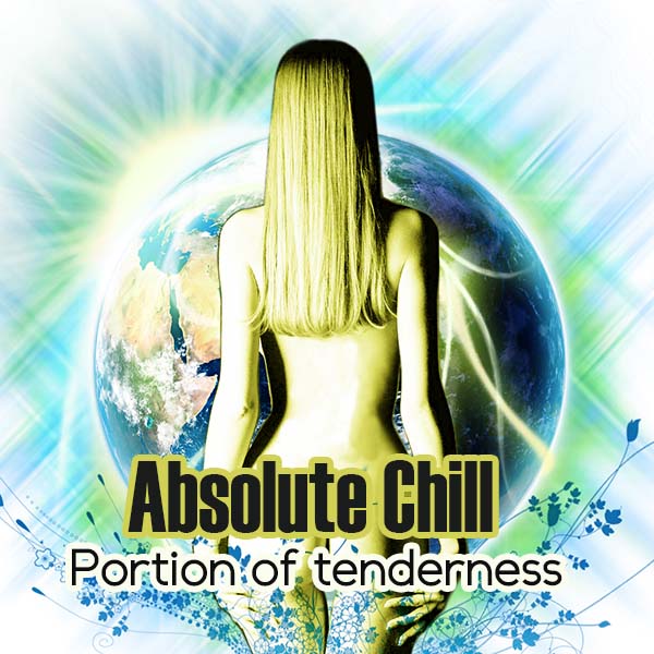 Absolute Chill. Portion Of Tenderness