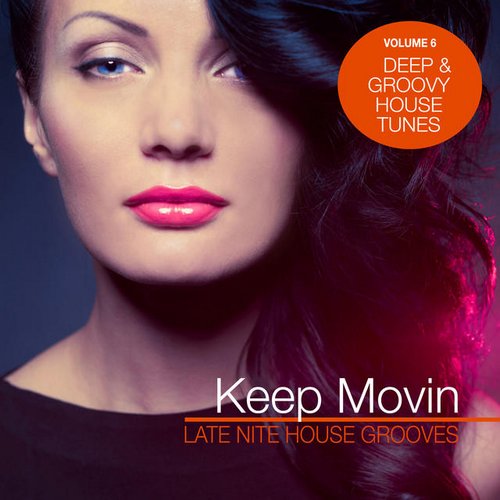 Keep Movin. Late Nite House Grooves