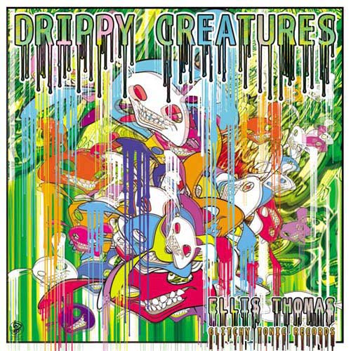 Ellis Thomas. Drippy Creatures (2012)