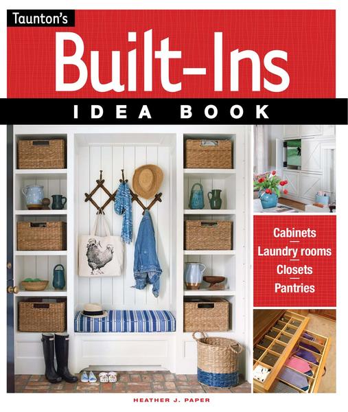 Heather J. Paper. Built-Ins Idea Book