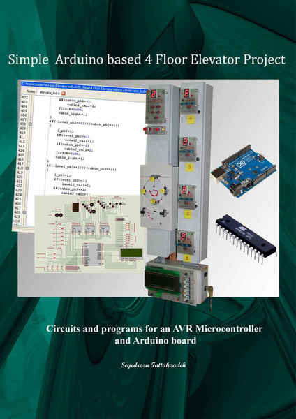 Seyedreza Fattahzadeh. Simple Arduino based 4 Floor Elevator project